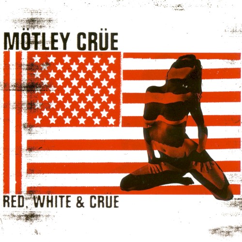 Motley Crue - Red White and Crue